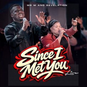 Mr M & Revelation - Since I Met You Live