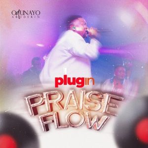Odunayo Aboderin - Plugin Praise Flow