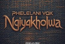 Phelelani Vox - Ngiyakholwa