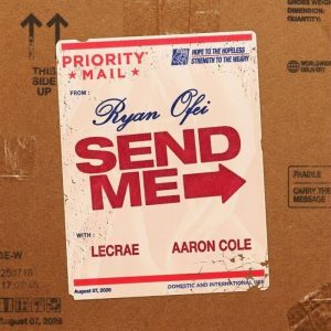 Ryan Ofei - Send Me Ft. Lecrae, Aaron Cole