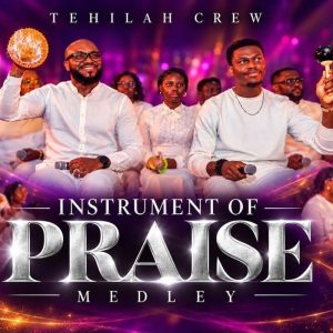 Tehilah Crew - Instrument Of Praise Medley