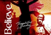 Theophilus Sunday - I Believe