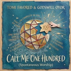 Tomi Favored - Call Me One Hundred Ft. Godswill Oyor