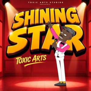 Toxic Arts - Shining Star Ft Choir Master