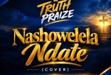 Truth Praize - Nashowelela Ndate