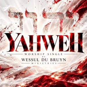 Wessel Du Bruyn Ministries - Yahweh